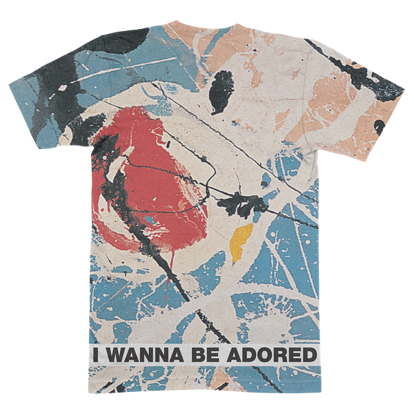 I WANNA BE ADORED ALL OVER T-SHIRT